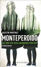 Monteperdido – Das Dorf der verschwundenen Mädchen - Kriminalroman