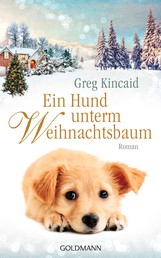 Ein Hund unterm Weihnachtsbaum - Roman
