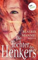 Beatrix Mannel: Die Tochter des Henkers ★★★★