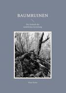 Klaus Kuhn: Baumruinen 