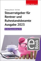 Steuerratgeber für Rentner und Ruhestandsbeamte - Ausgabe 2023 - Für Ihre Steuererklärung 2022; Walhalla Rechtshilfen