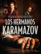 Fiódor Dostoyevski: Los hermanos Karamozov 