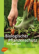 Otto Schmid: Biologischer Pflanzenschutz im Garten ★★★★