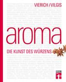 Thomas Vilgis: Aroma - Die Kunst des Würzens ★★★★