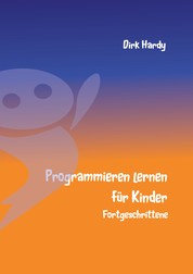 Programmieren lernen für Kinder - Fortgeschrittene