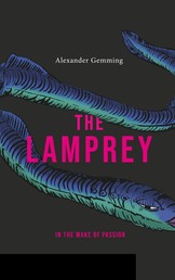 The Lamprey - In the wake of passion