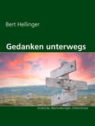 Bert Hellinger: Gedanken unterwegs 