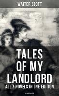 Sir Walter Scott: Tales of My Landlord - All 7 Novels in One Edition (Illustrated) 