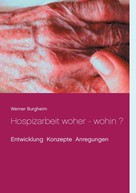Werner Burgheim: Hospizarbeit woher - wohin ? ★★★★★