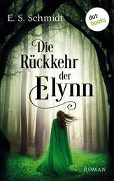 Die Rückkehr der Elynn - Die Chroniken der Wälder: Band 2