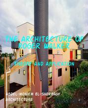 The Architecture of Roger Walker - Theory and Application
