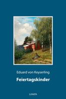 Eduard von Keyserling: Feiertagskinder 