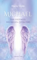 Hans Stolp: Michael: Der Erzengel des Neuen Zeitalters 
