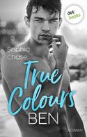 Sophia Chase: True Colours: Ben - Die Farbe des Glücks ★★★★