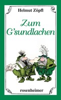 Helmut Zöpfl: Zum G'sundlachen ★★★