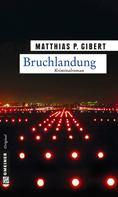 Matthias P. Gibert: Bruchlandung ★★★★