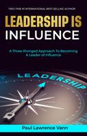 Paul Lawrence Vann: Leadership Is Influence 