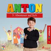 Anton, 5: Abenteuer auf Sylt (Ungekürzt)