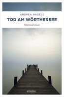 Andrea Nagele: Tod am Wörthersee ★★★