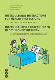Intercultural Interactions for Health Professions / Interkulturelle Begegnungen in Gesundheitsberufen (E-Book) - A Critical Incident Approach / 25 Critical Incidents mit Erläuterungen