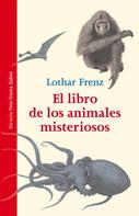 Lothar Frenz: El libro de los animales misteriosos 