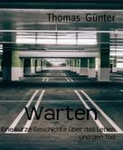 Thomas Günter: Warten 
