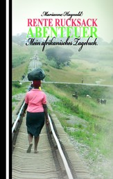 Rente Rucksack Abenteuer - Mein afrikanisches Tagebuch