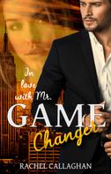 Rachel Callaghan: In love with Mr. Gamechanger ★★★