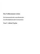 Thomas Taylor: Das Vollkommene Leben. Ein hermeneutischer– amerikanischer Gesellschaftskrimi für Germanisten. 