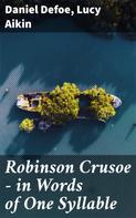 Daniel Defoe: Robinson Crusoe — in Words of One Syllable 
