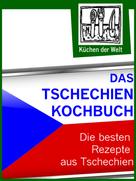Konrad Renzinger: Das Tschechien Kochbuch - Die besten tschechischen Rezepte ★★★