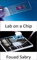 Fouad Sabry: Lab On A Chip 