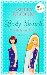 Body-Switch - Von Molly zum Model - Roman