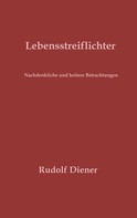 Rudolf Diener: Lebensstreiflichter 