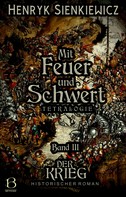 Henryk Sienkiewicz: Mit Feuer und Schwert. Historischer Roman in vier Bänden. Band III 