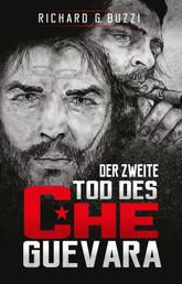 Der zweite Tod des Che Guevara