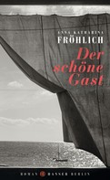 Anna Katharina Fröhlich: Der schöne Gast ★★