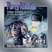 Perry Rhodan Silber Edition 02: Das Mutanten-Korps - Remastered - Perry Rhodan-Zyklus "Die Dritte Macht"