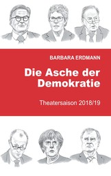 Die Asche der Demokratie - Band 3 Theatersaison 2018/19