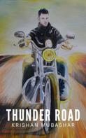 Krishan Mubashar: Thunder Road 