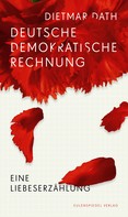 Dietmar Dath: Deutsche Demokratische Rechnung 