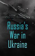 Congressional Research Service: Russia's War in Ukraine 