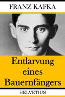 Franz Kafka: Entlarvung eines Bauernfängers 