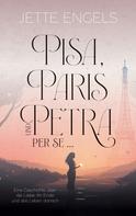 Jette Engels: Pisa, Paris und Petra per se... 