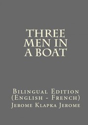 Three Men In A Boat - Bilingual Edition (English – French)