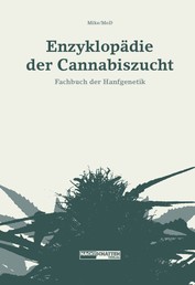 Enzyklopädie der Cannabiszucht - Fachbuch der Hanfgenetik