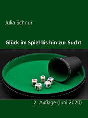 Glück im Spiel bis hin zur Sucht - 2. Auflage (Juni 2020)