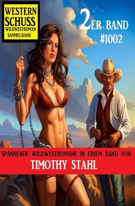 Western Schuss 2er Band 1002: Wildwestroman Sammelband