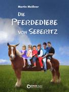 Martin Meißner: Die Pferdediebe von Seberitz 