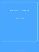 René Pujol: Amédée Pifle, reporter 